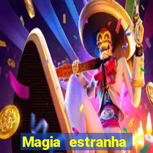 Magia estranha filme completo dublado